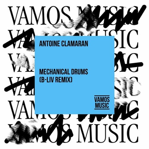 Antoine Clamaran - Mechanical Drums (B-Liv Extended Remix)