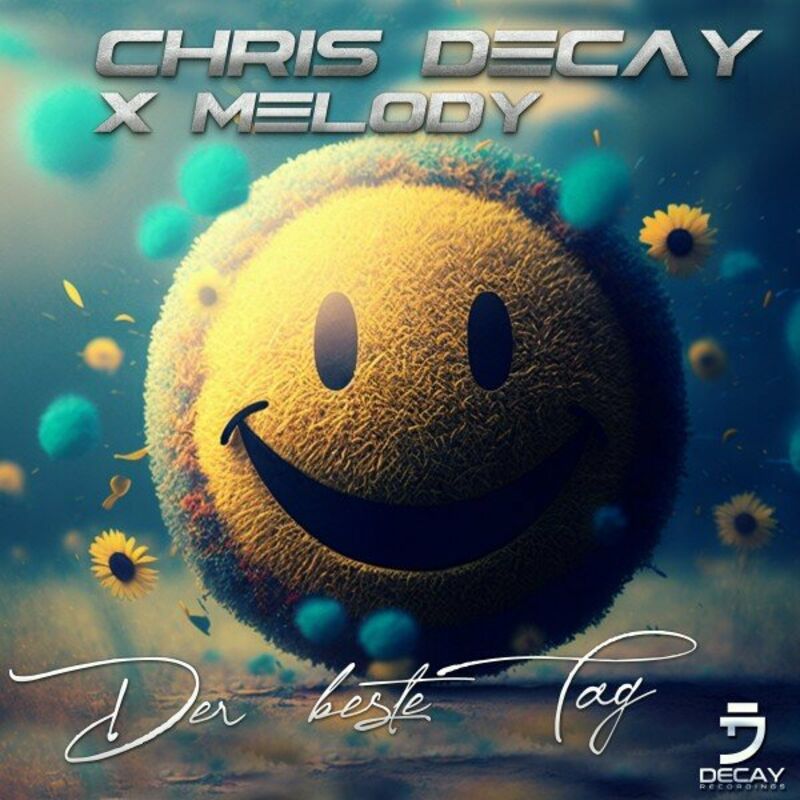 Chris Decay & Melody - Der beste Tag