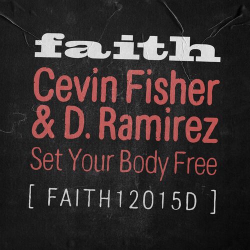 Cevin Fisher & D. Ramirez - Set Your Body Free (Extended Mix)