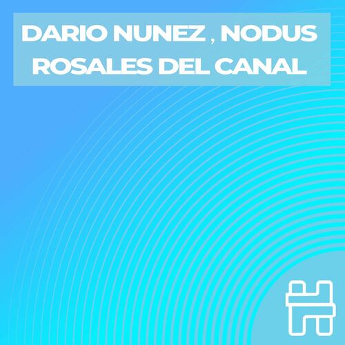 Dario Nuñez, Nodus - Rosales Del Canal (Original Mix)