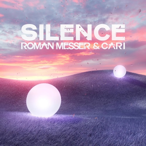 Roman Messer & Cari - Silence (Extended Mix)