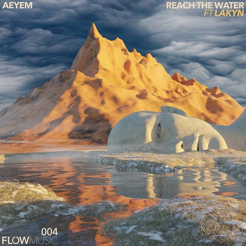 Aeyem, Lakyn - Reach The Water (Super Flu Remix)