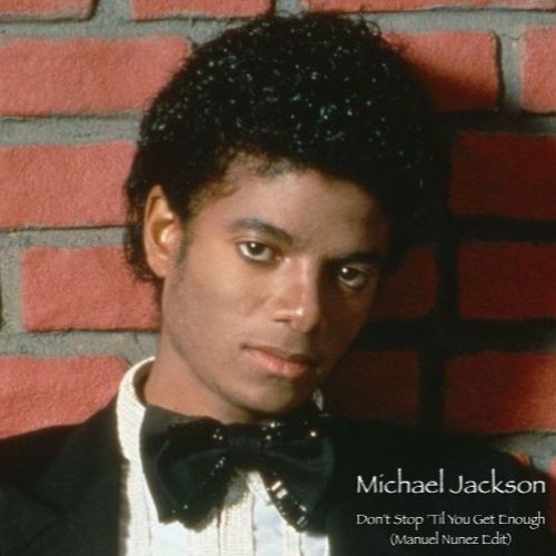 Michael Jackson - Don't Stop 'Til You Get Enough (Manuel Nunez Edit)