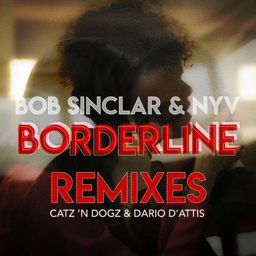Bob Sinclar, NYV - Borderline (Dario D'Attis Remix)