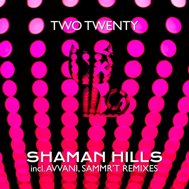 Two Twenty - Shaman Hills (Original Mix)