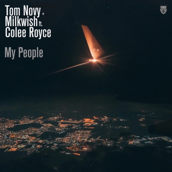 Tom Novy & Milkwish Feat. Colee Royce - My People (Extended Mix)