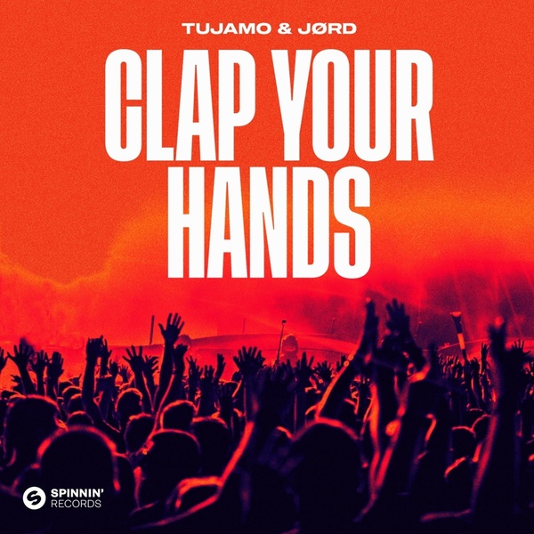 Tujamo, JORD - Clap Your Hands (Extended Mix)