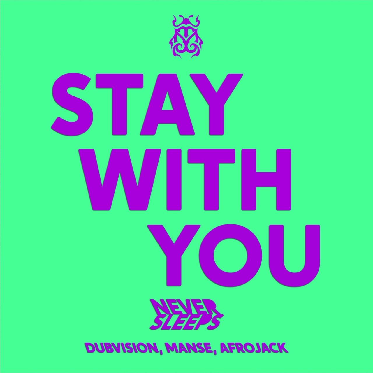 DubVision, Manse, Afrojack feat. Never Sleeps - Stay With You (Extended Mix)