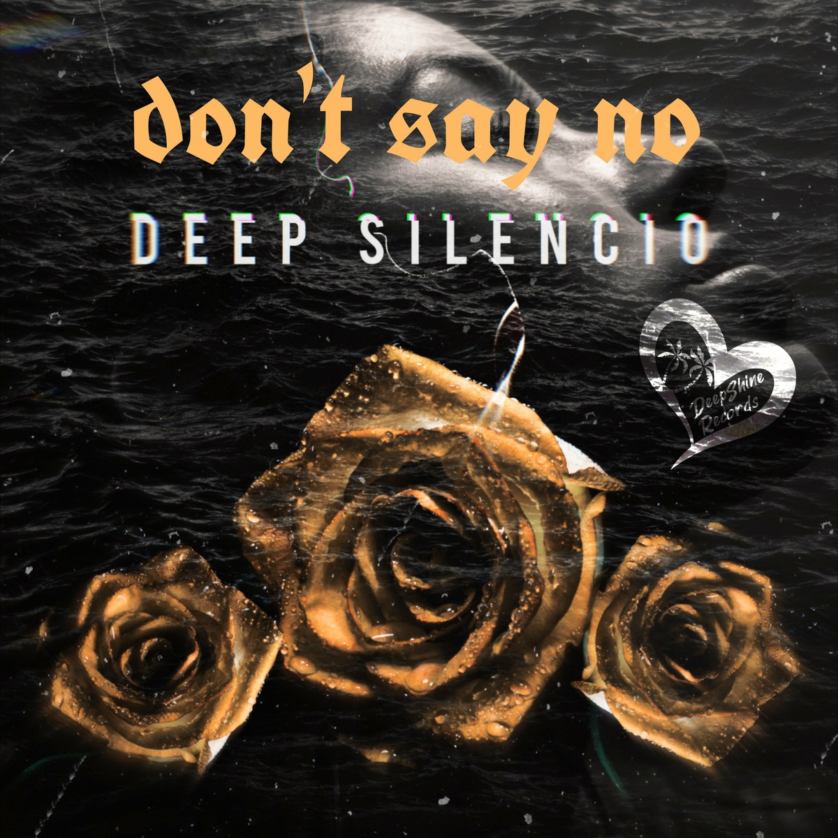 Deep Silencio - Don't Say No (Original Mix)