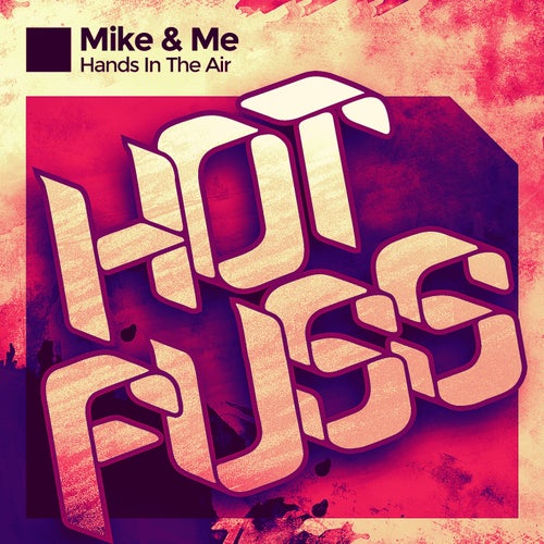 Mike & Me - Hands In The Air (Original Mix)