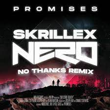 Skrillex & Nero - Promises (No Thanks Remix)