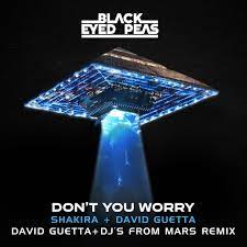 Black Eyed Peas, Shakira + David Guetta - Don'T You Worry (David Guetta & DJs From Mars Extended Remix)
