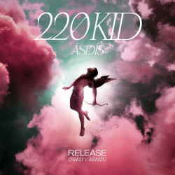 220 KID - Release (Fred V Remix)