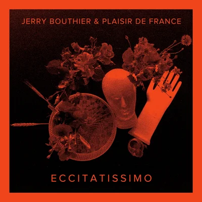Plaisir De France, Jerry Bouthier - Eccitatissimo (Agle Remix)