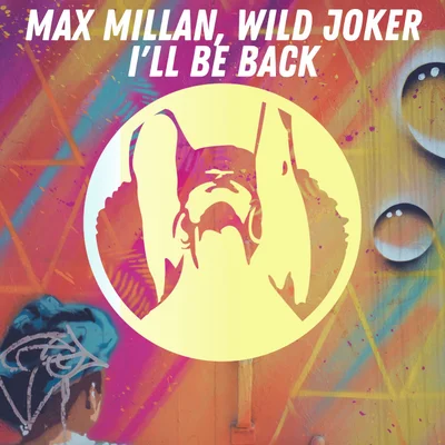 Max Millan, Wild Joker - I'll Be Back (Original Mix)