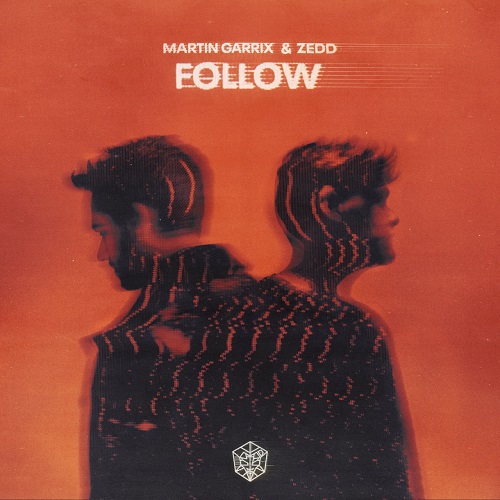 Martin Garrix & Zedd - Follow (Extended Mix)