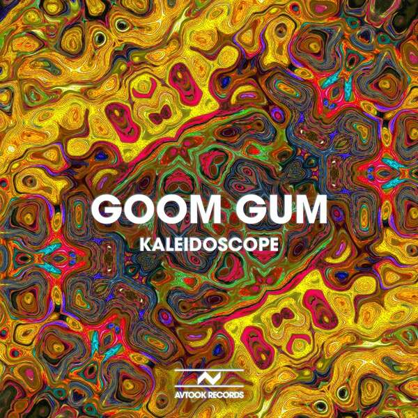 Goom Gum - Kaleidoscope (Original Mix)