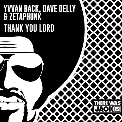 Zetaphunk, Dave Delly, Yvvan Back - Thank You Lord (Extended Mix)