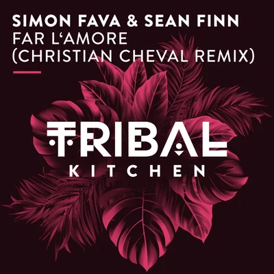 Simon Fava & Sean Finn - Far L'Amore (Christian Cheval Remix)