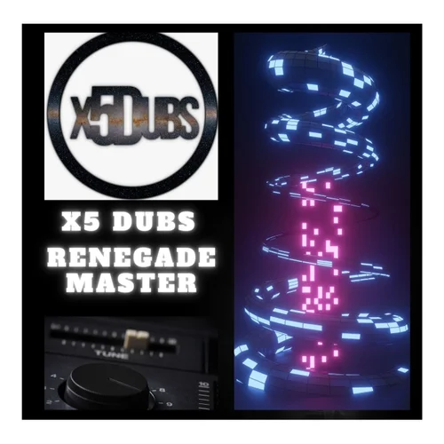 X5 Dubs - Renegade Master