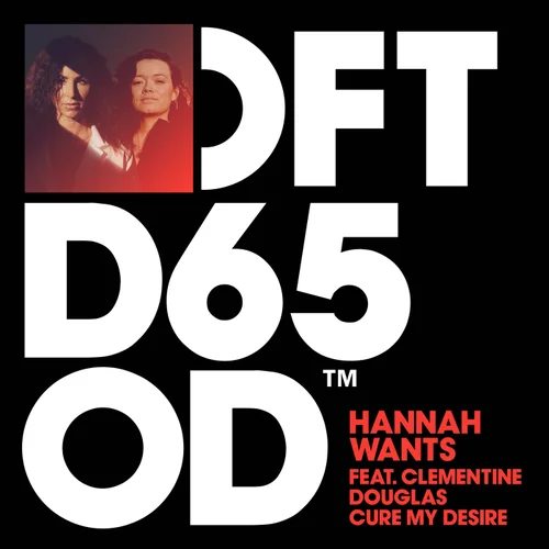 Hannah Wants Feat. Clementine Douglas - Cure My Desire (Extended Mix)