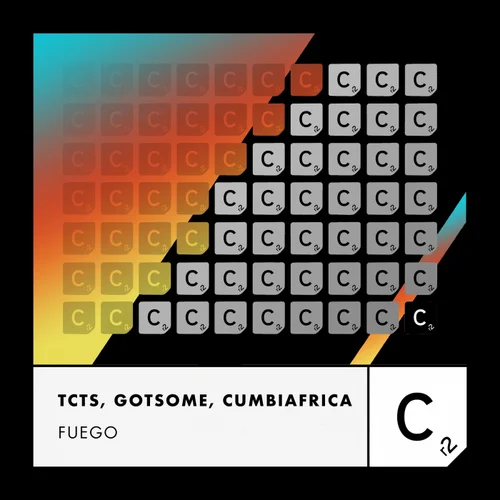 TCTS, GotSome, Cumbiafrica - Fuego (Extended Mix)