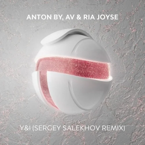 Anton By, Av & Ria Joyse - Y&I (Sergey Salekhov Remix)