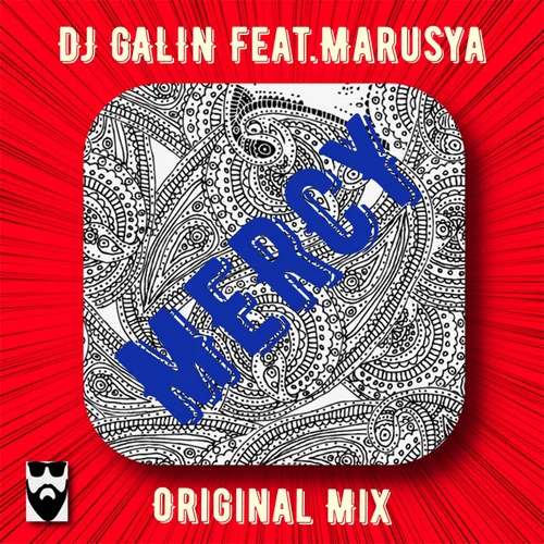 DJ Galin, Marusya - Mercy (Original Mix)