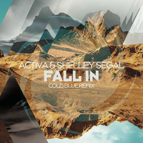 Activa & Shelley Segal - Fall In (Cold Blue Extended Remix)