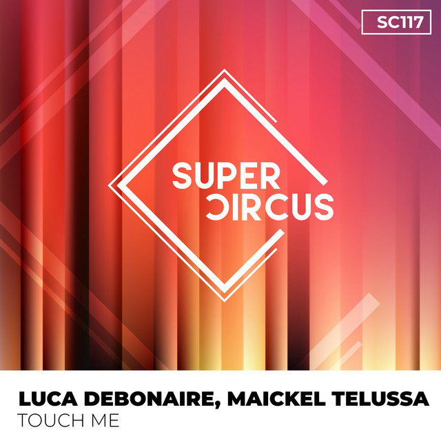 Luca Debonaire, Maickel Telussa - Touch Me (Original Mix)