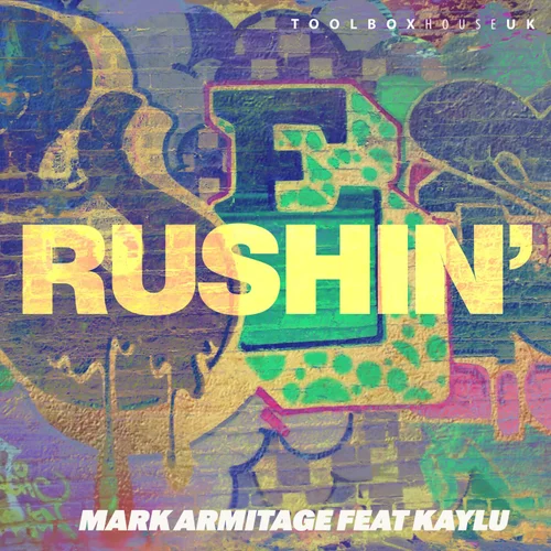 Mark Armitage Feat. Kaylu - Rushin (Original Mix)