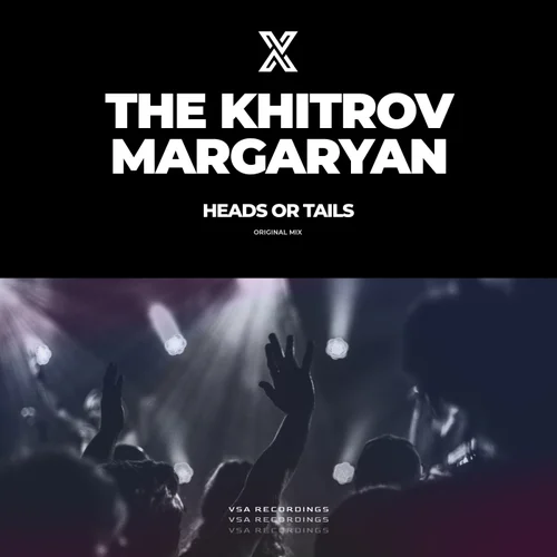 The Khitrov, Margaryan - Heads Or Tails (Original Mix)