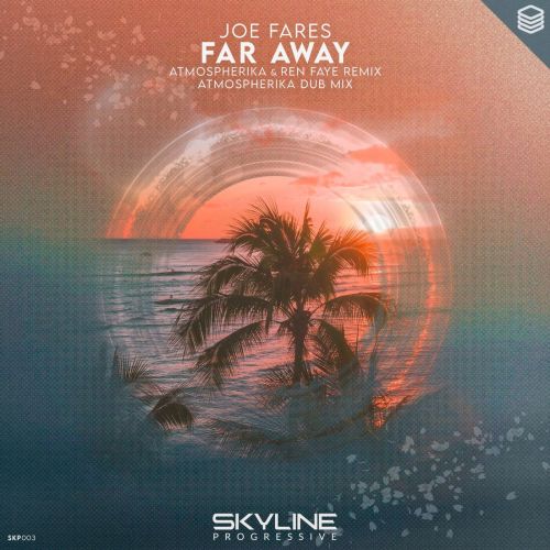 Joe Fares - Far Away (Atmospherika Dub Mix)
