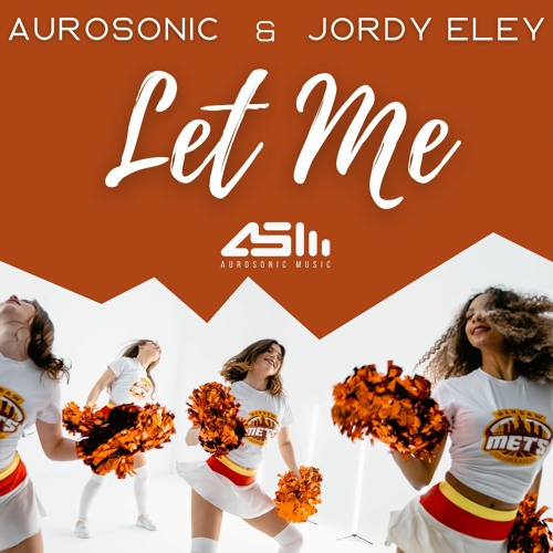 Aurosonic & Jordy Eley - Let Me (Original Extended)