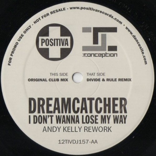 Dreamcatcher - I Dont Wanna Lose My Way (Andy Kelly Rework)