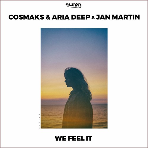 Cosmaks & Aria Deep x Jan Martin - We Feel It (Extended Mix)