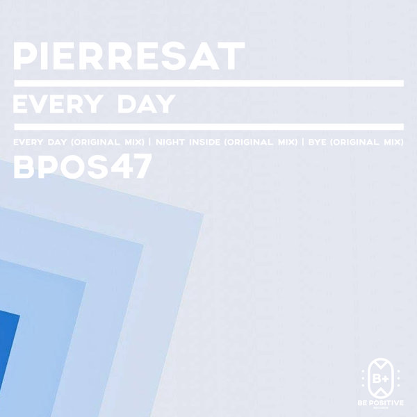 Pierresat - Every Day (Original Mix)