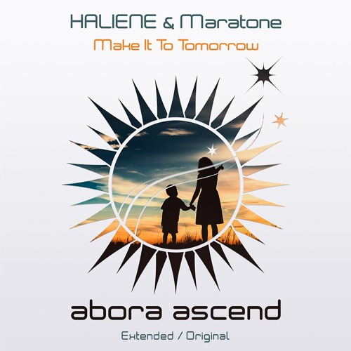 Haliene & Maratone - Make It To Tomorrow (Illitheas Extended Remix)