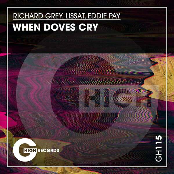 Richard Grey & Lissat & Eddie Pay - When Doves Cry (Original Mix)