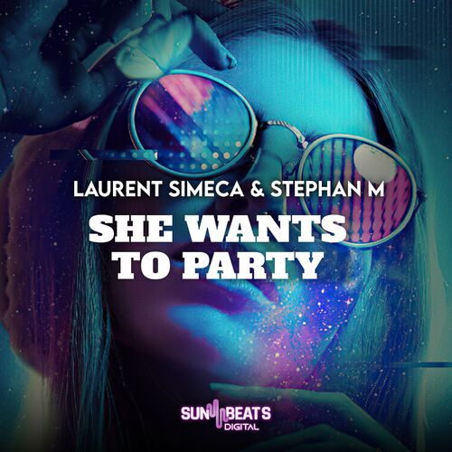 Stephan M, Laurent Simeca - She Wants to Party (Extended Mix)