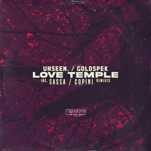 Unseen., Goldspek - Love Temple (Copini Remix)