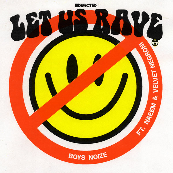 Boys Noize Feat. Naeem & Velvet Negroni - Let Us Rave (Extended Mix)
