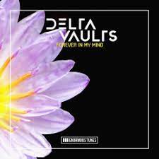 Delta Vaults - Forever In My Mind (Extended Mix)
