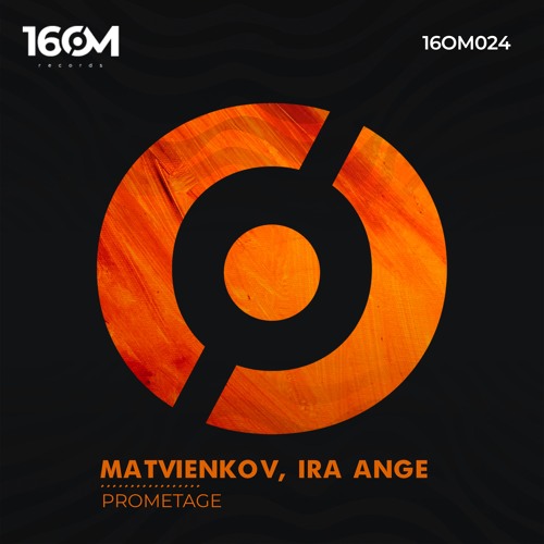 Ira Ange, Matvienkov - Prometage (Original Mix)