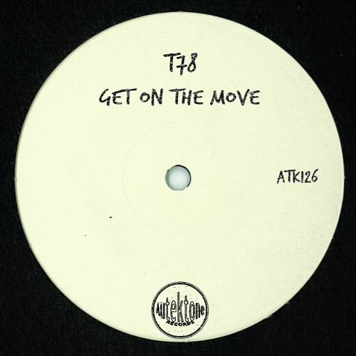 T78 - Get On The Move (Original Mix)
