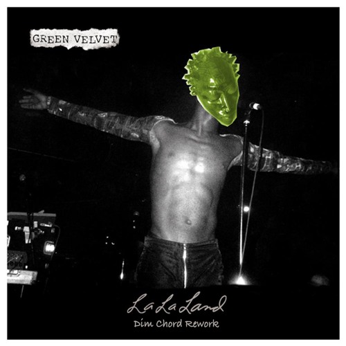 Green Velvet - La La Land (Dim Chord Rework)