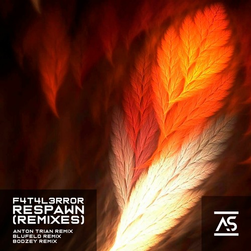 F4t4l3rror - Respawn (Anton Trian Remix)
