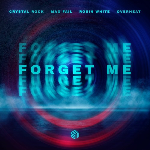 Crystal Rock & Max Fail, Robin White & OVERHEAT - Forget Me (Extended Mix)