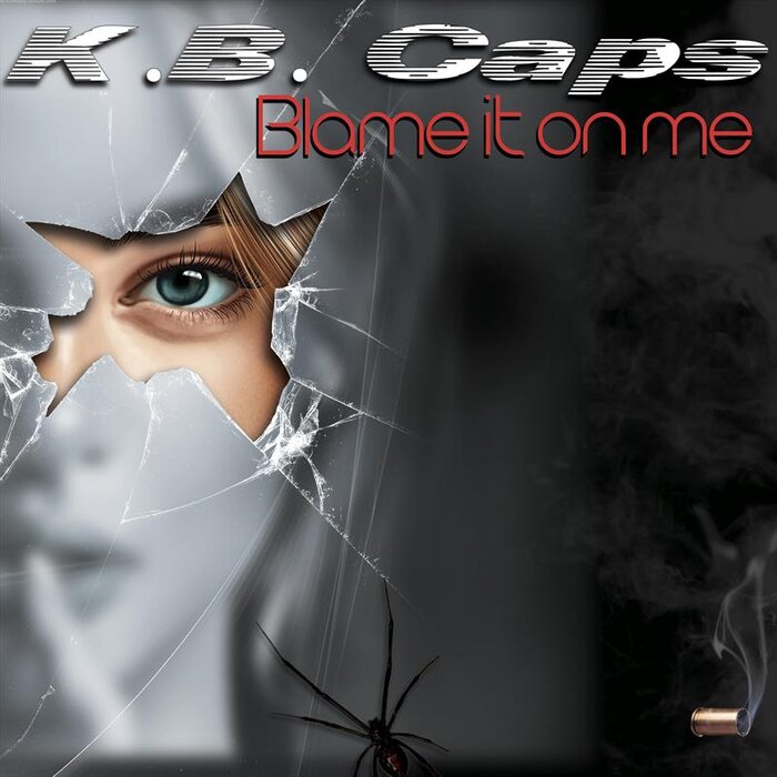 K.B. Caps - Blame It On Me (Extended)