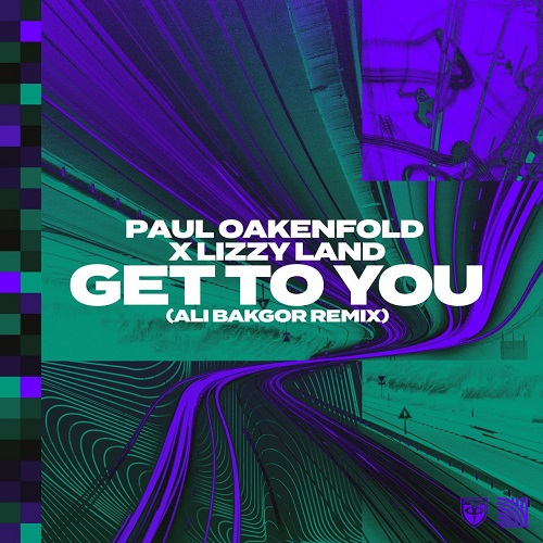Paul Oakenfold & Lizzy Land - Get To You (Ali Bakgor Extended Remix)